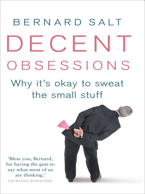 Title details for Decent Obsessions by Bernard Salt - Available